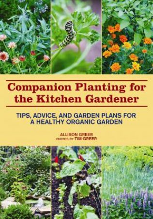 Companion Planting for the Kitchen Gardener by Allison Greer