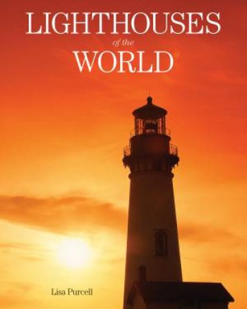Lighthouses of the World by Lisa Purcell