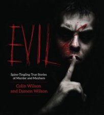 Evil SpineTingling True Stories of Murder and Mayhem