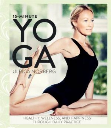 15-Minute Yoga by Ulrica Norberg