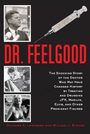 Dr. Feelgood by Richard A Lertzman & William J Birnes