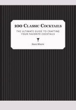 100 Classic Cocktails