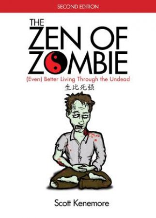 The Zen of Zombie by Scott Kenemore