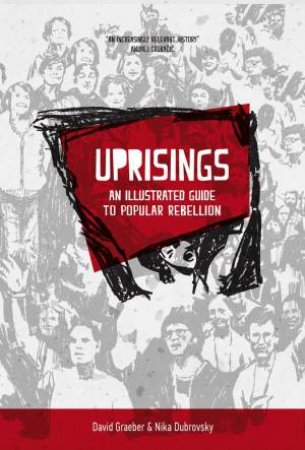 Uprisings by David Graeber & Nika Dubrovsky