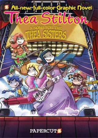 A Song For The Thea Sisters by Thea Stilton & Geronimo Stilton