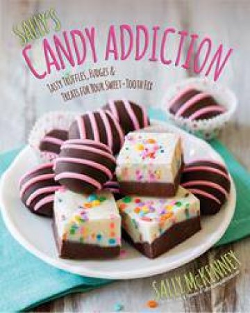 Sally's Candy Addiction by Sally McKenney