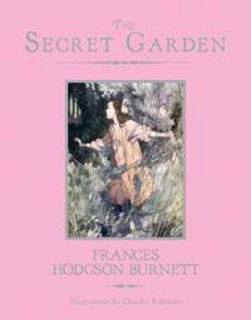 Children's Clothbound Classics: The Secret Garden by Francis Hodgson Burnett