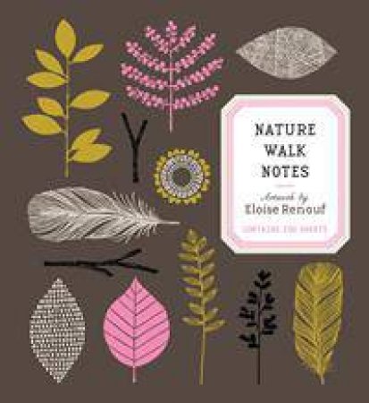 Nature Walk Notes by Eloise Renouf