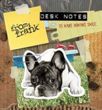 From Frank Desk Notes to Make Humans Smile