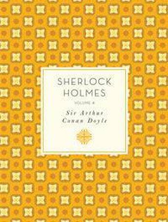 Sherlock Holmes: Volume 4 by Sir Arthur Conan Doyle & Doug Elliott