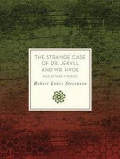 The Strange Case Of Dr Jekyll And Mr Hyde And Other Stories