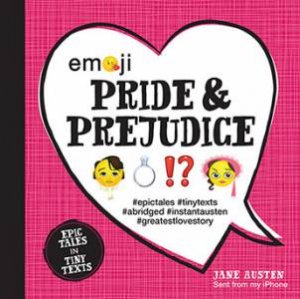 Emoji Pride And Prejudice by Jane Austen, Katherine Furman & Chuck Gonzales