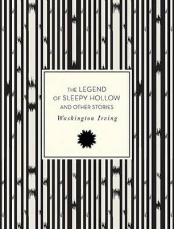 The Legend Of Sleepy Hollow And Other Stories by Washington Irving & Krista Maden