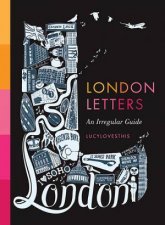 London Letters Includes 26 PullOut Maps of Every Neighbourhood in London
