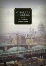 Charles Dickens The Essential Collection