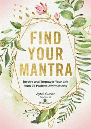 Find Your Mantra by Aysel Gunar