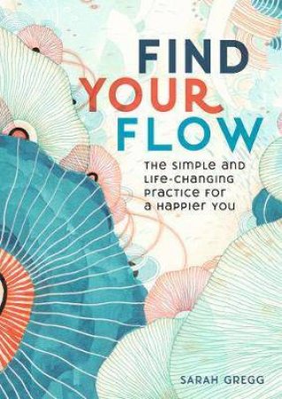 Find Your Flow by Sarah Gregg