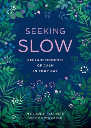 Seeking Slow by Melanie Barnes
