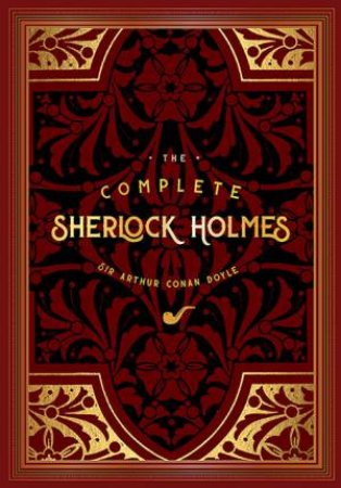 Knickerbocker Classic: The Complete Sherlock Holmes by Arthur Conan Doyle