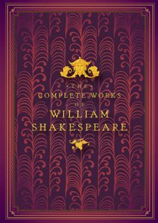 Knickerbocker Classics: The Complete Works Of William Shakespeare by William Shakespeare