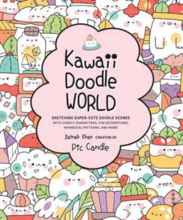 Kawaii Doodle World by Pic Candle & Zainab Khan
