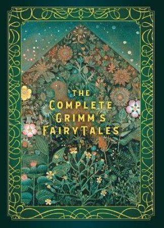 Knickerbocker Classic: The Complete Grimm's Fairy Tales by Jacob Grimm & Wilhelm Grimm & Arthur Rackham