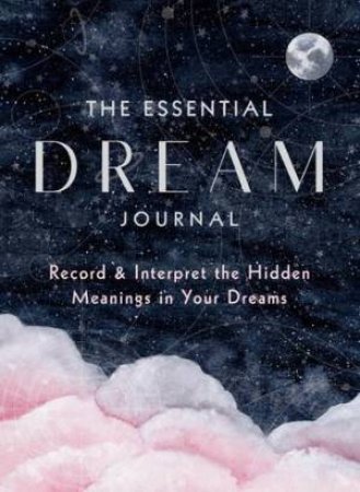 The Essential Dream Journal by Various