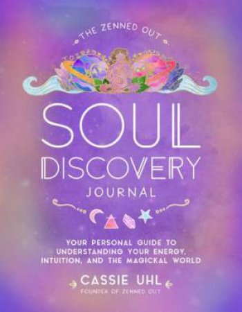 The Zenned Out Soul Discovery Journal by Cassie Uhl