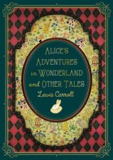 Knickerbocker Classics Alices Adventures in Wonderland and Other Tales