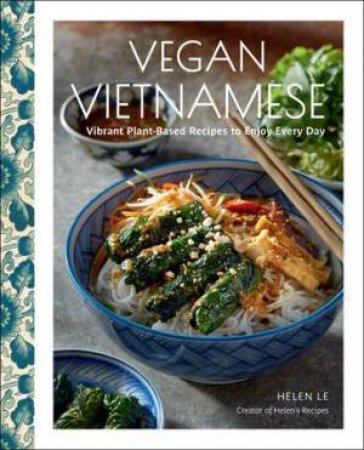 Vegan Vietnamese by Helen Le
