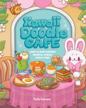 Kawaii Doodle Cafe by Faith Varvara