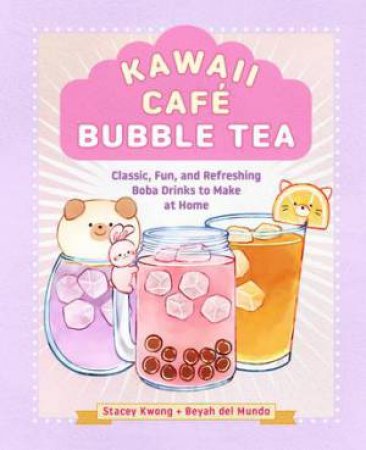Kawaii Cafe Bubble Tea by Stacey Kwong & Beyah del Mundo