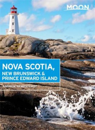 Moon Nova Scotia, New Brunswick & Prince Edward Island - 5th Ed. by Andrew Hempstead