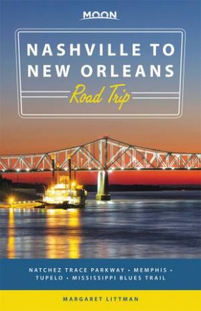 Moon Nashville To New Orleans Road Trip 1st Ed by Margaret Littman