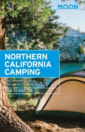 Moon Northern California Camping, 6th Edition by Tom Stienstra