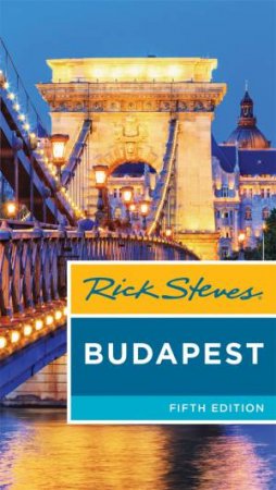 Rick Steves: Budapest, 5th Edition by Rick Steves & Cameron Hewitt