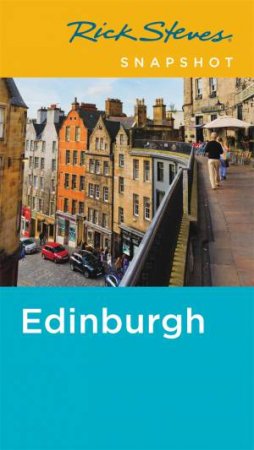 Rick Steves Snapshot Edinburgh 2nd Ed by Rick Steves