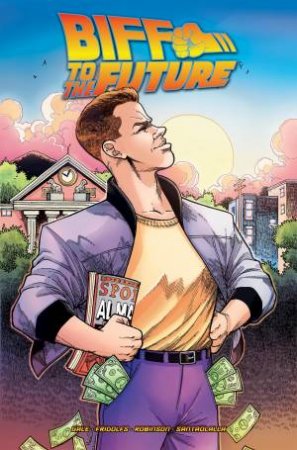 Back To The Future: Biff To The Future by Bob Gale & Derek Fridolfs