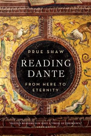 Reading Dante From Here to Eternity by Prue Shaw