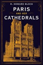 Paris And Her Cathedrals