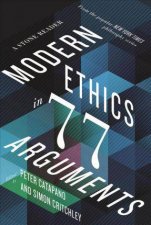 Modern Ethics In 77 Arguments A Stone Reader