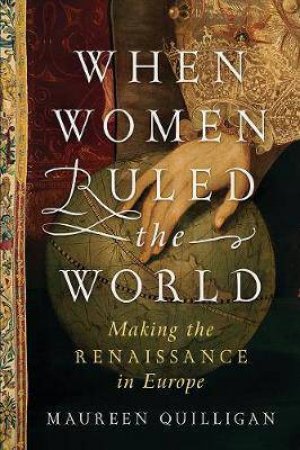 When Women Ruled The World by Maureen Quilligan