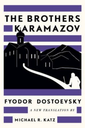 The Brothers Karamazov by Fyodor Dostoevsky & Michael R. Katz