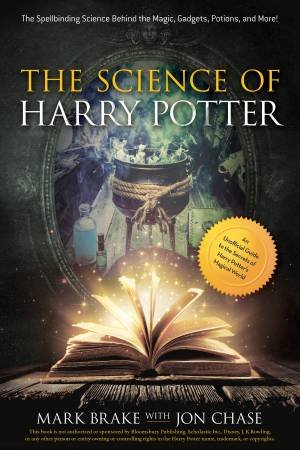 The Science Of Harry Potter by Mark Brake & Jon Chase