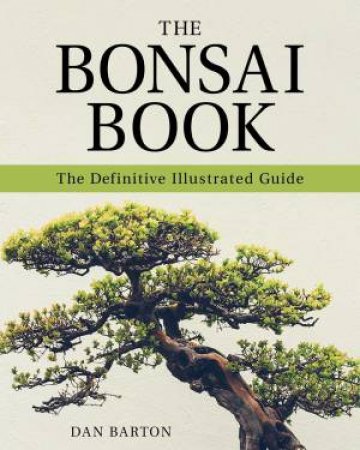 The Bonsai Book by Dan Barton