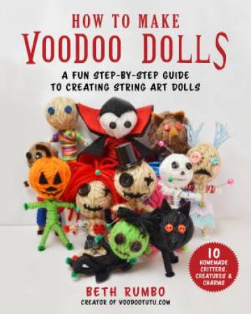 How To Make Voodoo Dolls by Beth McEvoy-Rumbo