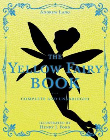 The Yellow Fairy Book by Andrew Lang & Henry J. Ford