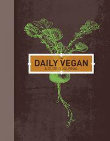 The Daily Vegan: A Guided Journal by Colleen Patrick-Goudreau