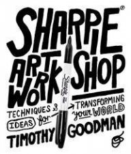 Sharpie Art Workshop Techniques And Ideas For Transforming Your World