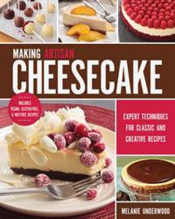 Making Artisan Cheesecake by Melanie Underwood